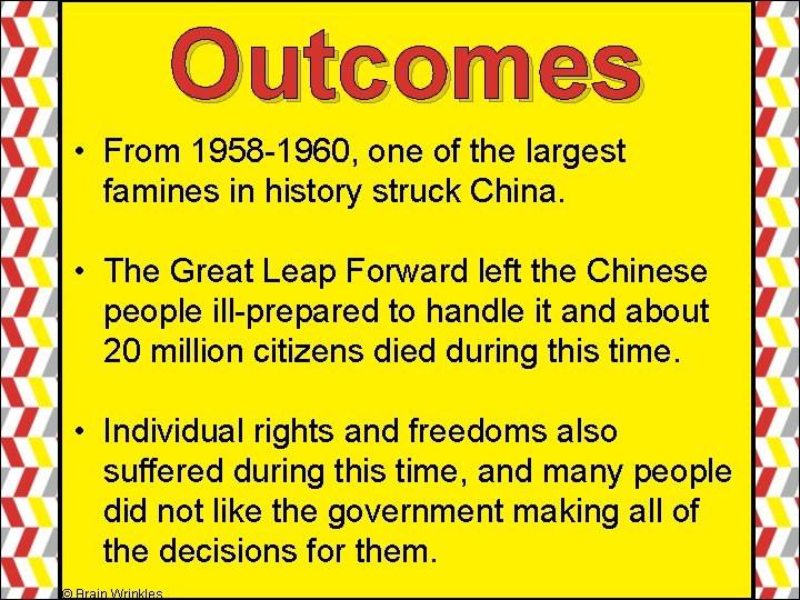 Outcomes • From 1958 -1960, one of the largest famines in history struck China. Outcomes • From 1958 -1960, one of the largest famines in history struck China.