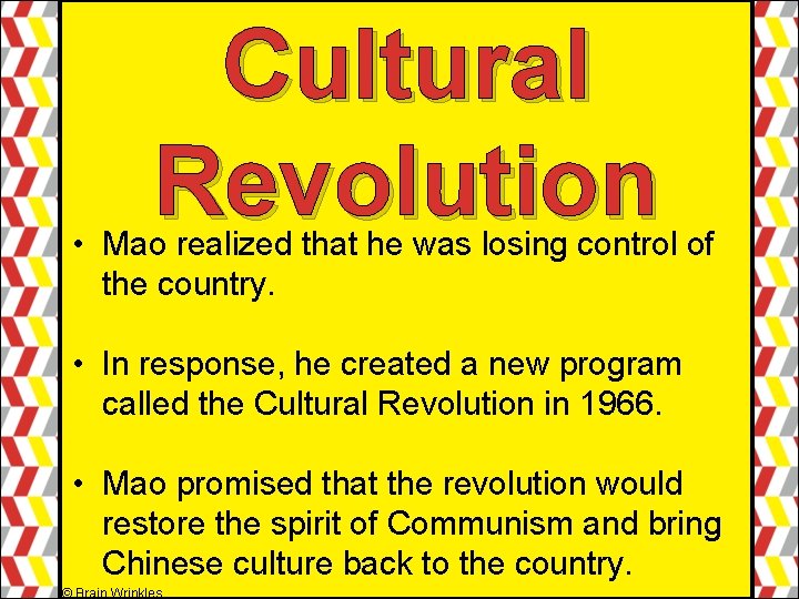 Cultural Revolution • Mao realized that he was losing control of the country. • Cultural Revolution • Mao realized that he was losing control of the country. •