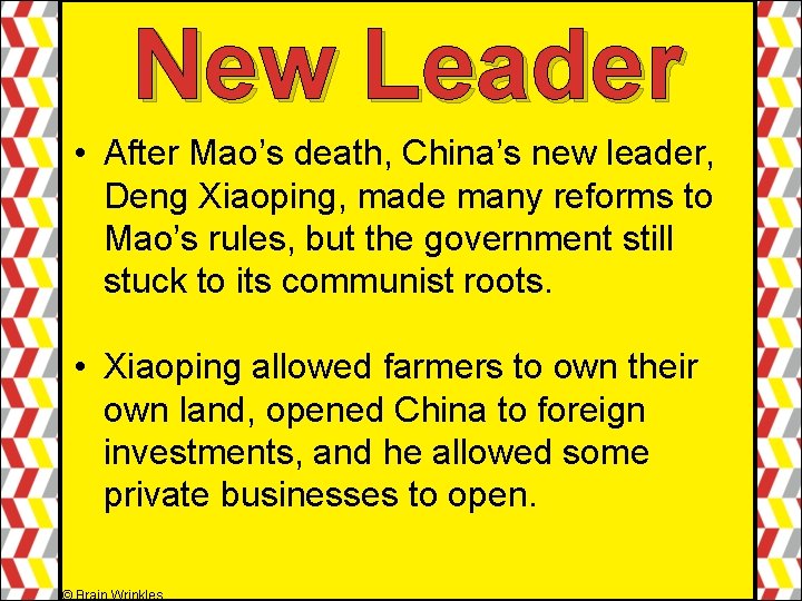 New Leader It served • After Mao’s death, China’s new leader, Deng Xiaoping, made New Leader It served • After Mao’s death, China’s new leader, Deng Xiaoping, made