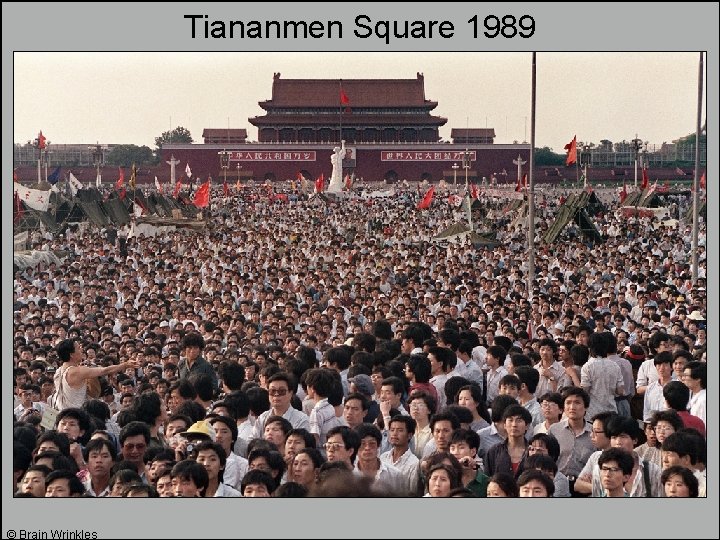 Tiananmen Square 1989 © Brain Wrinkles Tiananmen Square 1989 © Brain Wrinkles