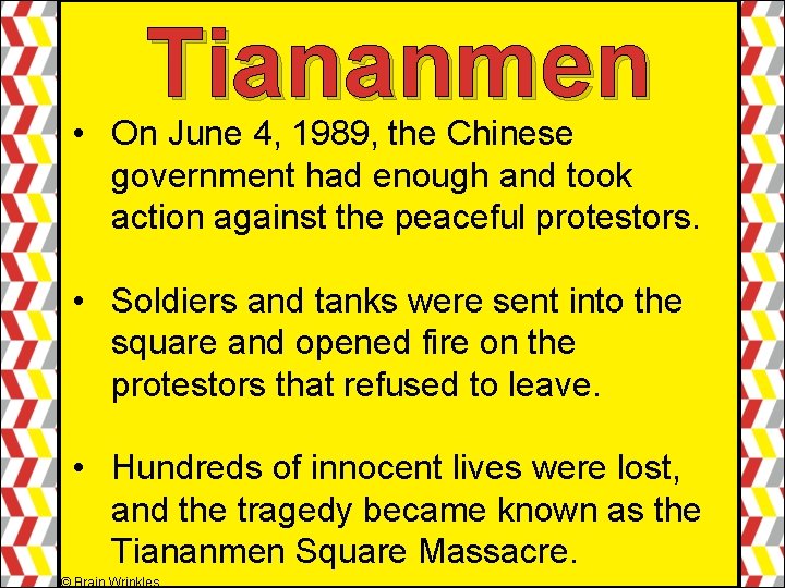 Tiananmen It served • On June 4, 1989, the Chinese government had enough and Tiananmen It served • On June 4, 1989, the Chinese government had enough and