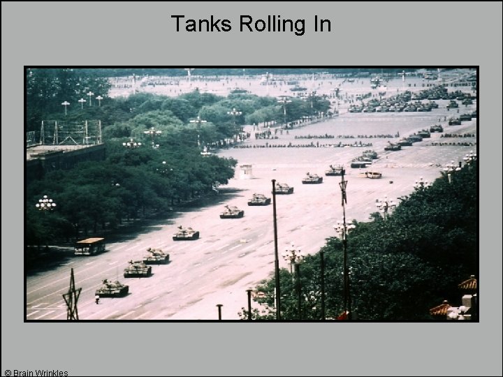 Tanks Rolling In © Brain Wrinkles Tanks Rolling In © Brain Wrinkles