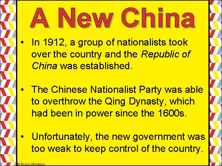 A New China • In 1912, a group of nationalists took over the country A New China • In 1912, a group of nationalists took over the country