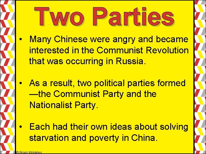 Two Parties • Many Chinese were angry and became interested in the Communist Revolution Two Parties • Many Chinese were angry and became interested in the Communist Revolution