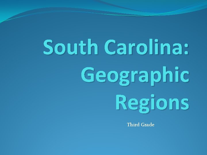 South Carolina: Geographic Regions Third Grade 