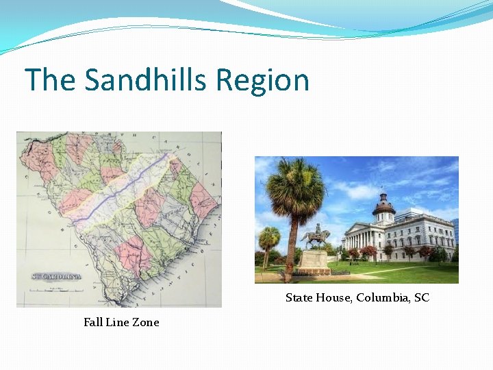 The Sandhills Region State House, Columbia, SC Fall Line Zone 