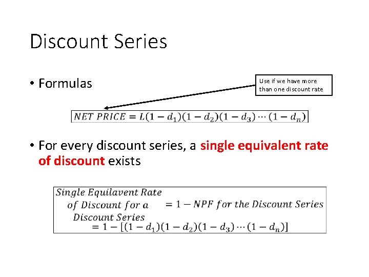 Discount Series • Formulas Use if we have more than one discount rate •