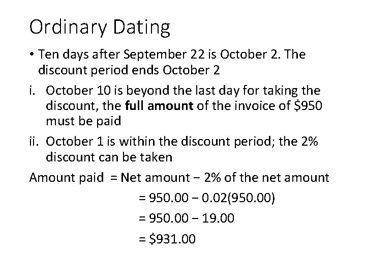 Ordinary Dating • Ten days after September 22 is October 2. The discount period
