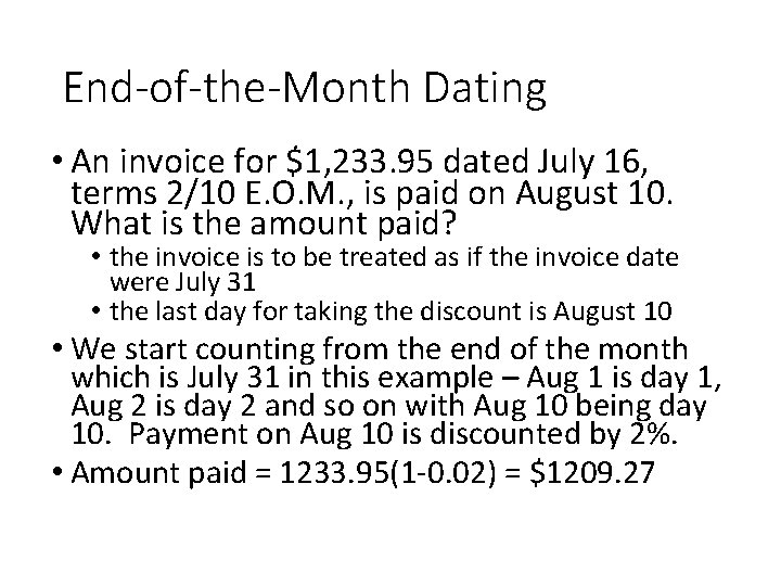 End-of-the-Month Dating • An invoice for $1, 233. 95 dated July 16, terms 2/10