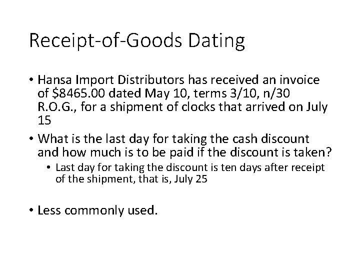 Receipt-of-Goods Dating • Hansa Import Distributors has received an invoice of $8465. 00 dated