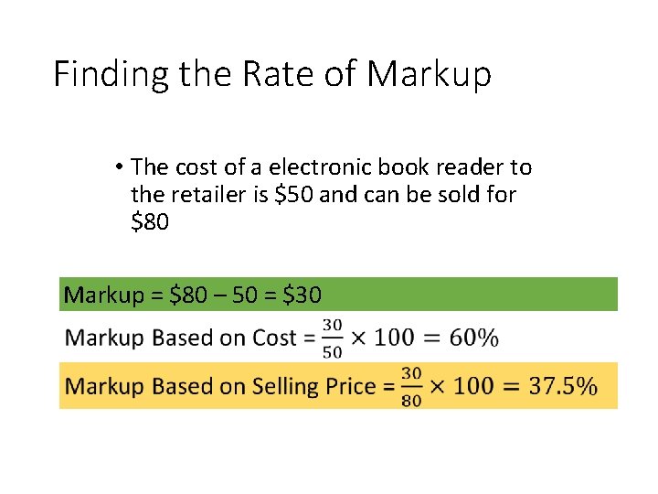 Finding the Rate of Markup • The cost of a electronic book reader to