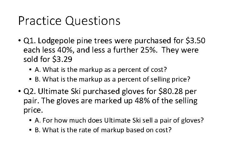 Practice Questions • Q 1. Lodgepole pine trees were purchased for $3. 50 each