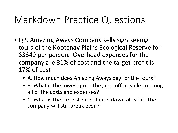 Markdown Practice Questions • Q 2. Amazing Aways Company sells sightseeing tours of the