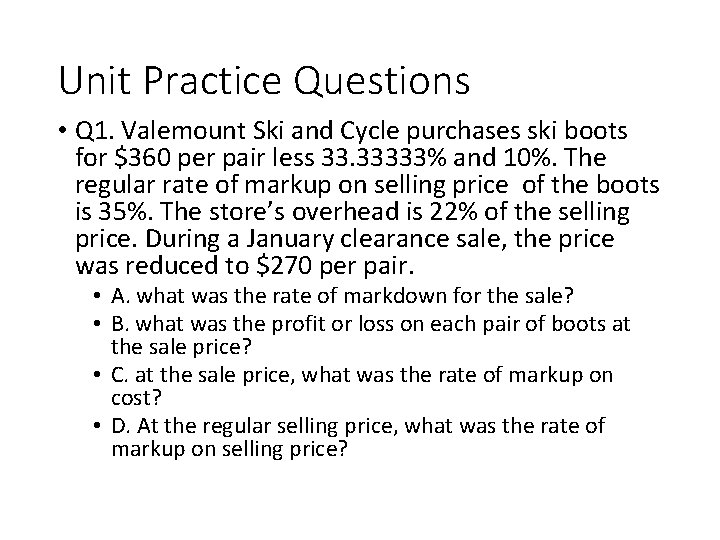 Unit Practice Questions • Q 1. Valemount Ski and Cycle purchases ski boots for
