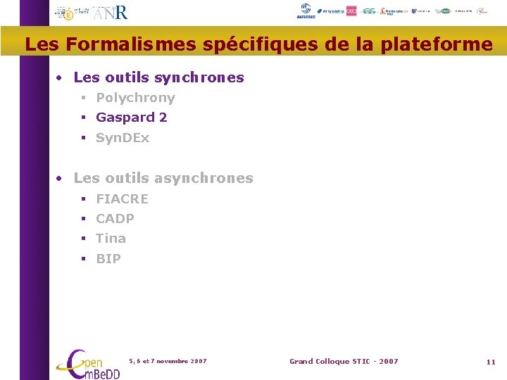 Les Formalismes spécifiques de la plateforme • Les outils synchrones Polychrony Gaspard 2 Syn.