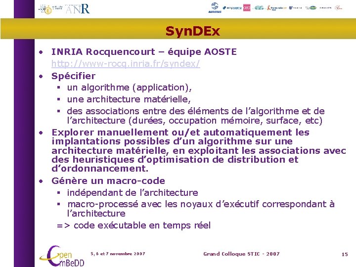 Syn. DEx • INRIA Rocquencourt – équipe AOSTE http: //www-rocq. inria. fr/syndex/ • Spécifier