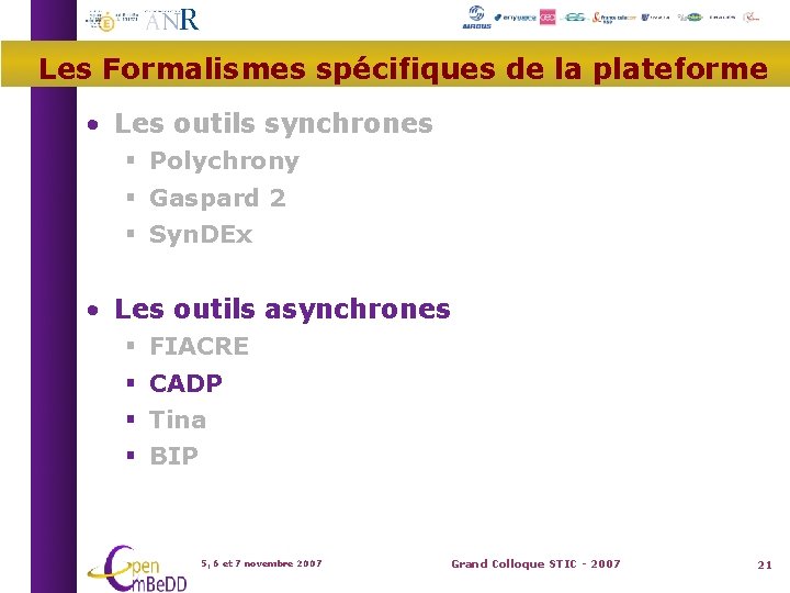 Les Formalismes spécifiques de la plateforme • Les outils synchrones Polychrony Gaspard 2 Syn.