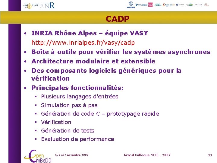 CADP • INRIA Rhône Alpes – équipe VASY http: //www. inrialpes. fr/vasy/cadp • Boîte