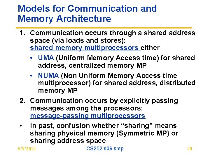 Models for Communication and Memory Architecture 1. Communication occurs through a shared address space