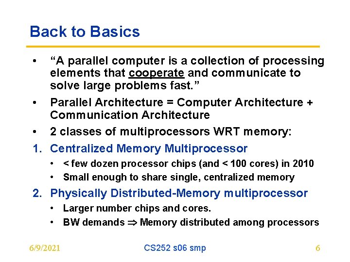 Back to Basics • “A parallel computer is a collection of processing elements that