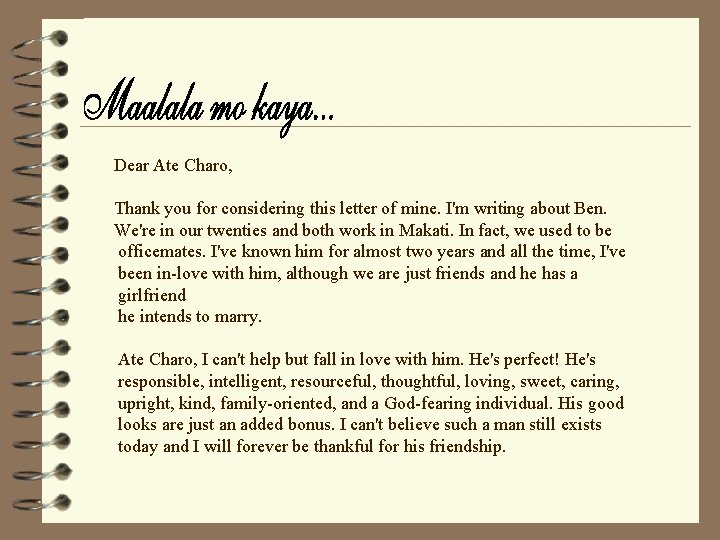 Dear Ate Charo, Thank you for considering this letter of mine. I'm writing about