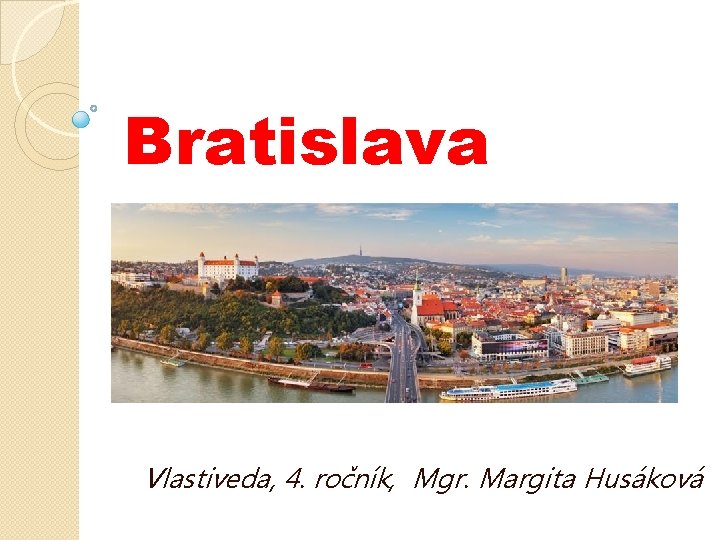 Bratislava Vlastiveda, 4. ročník, Mgr. Margita Husáková 