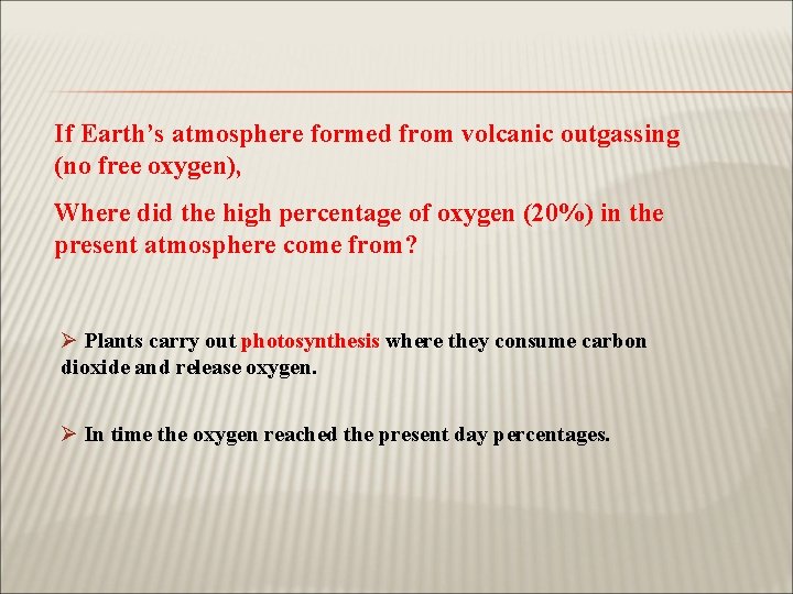 If Earth’s atmosphere formed from volcanic outgassing (no free oxygen), Where did the high