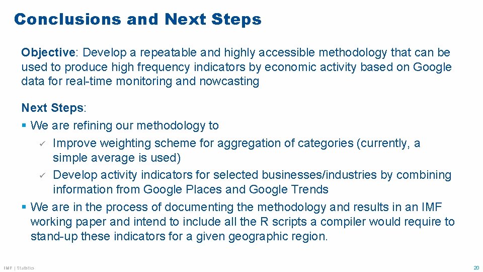 Conclusions and Next Steps Objective: Develop a repeatable and highly accessible methodology that can