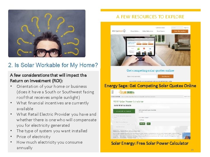 A FEW RESOURCES TO EXPLORE A few considerations that will impact the Return on
