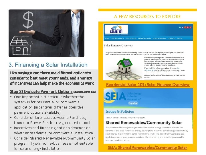 A FEW RESOURCES TO EXPLORE Like buying a car, there are different options to