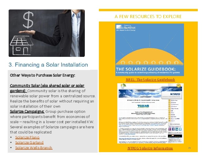 A FEW RESOURCES TO EXPLORE Other Ways to Purchase Solar Energy: Community Solar (aka