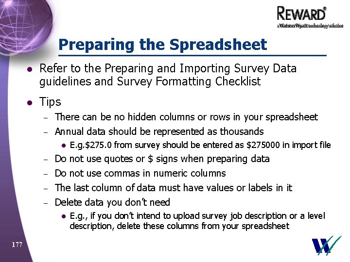 Preparing the Spreadsheet l Refer to the Preparing and Importing Survey Data guidelines and