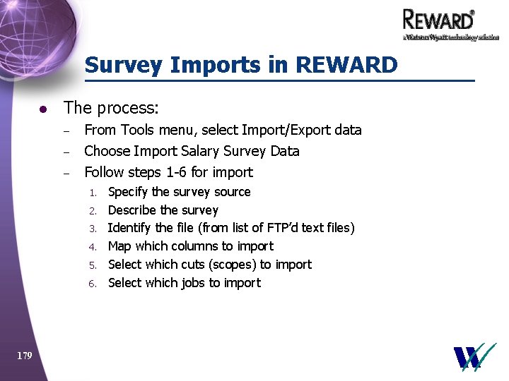 Survey Imports in REWARD l The process: – – – From Tools menu, select
