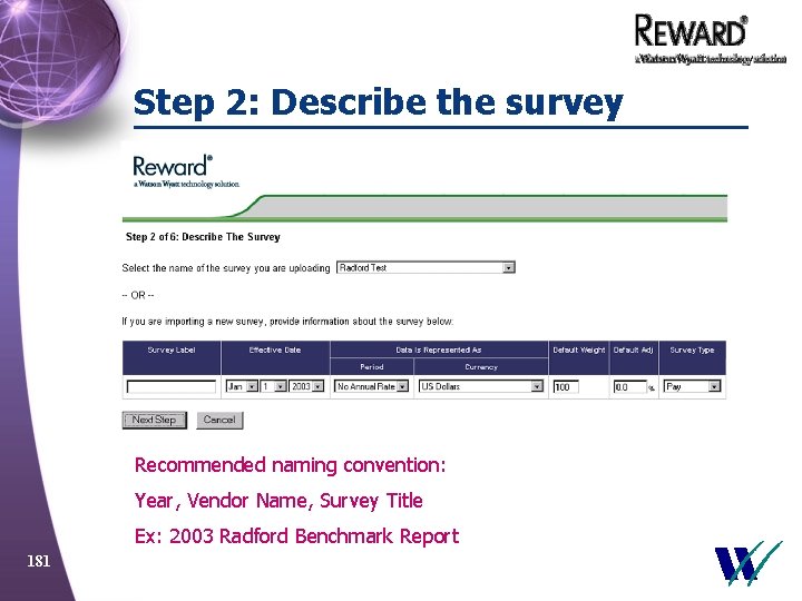 Step 2: Describe the survey Recommended naming convention: Year, Vendor Name, Survey Title Ex:
