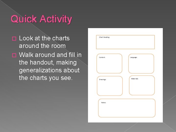 Quick Activity Look at the charts around the room � Walk around and fill