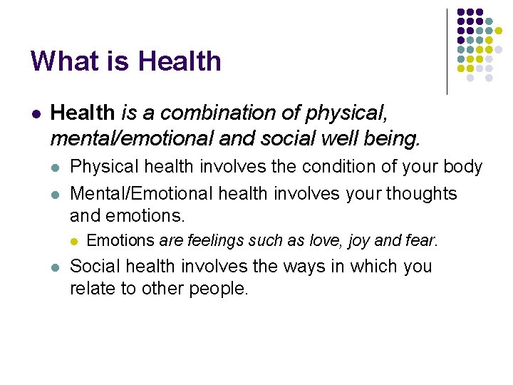 What is Health l Health is a combination of physical, mental/emotional and social well