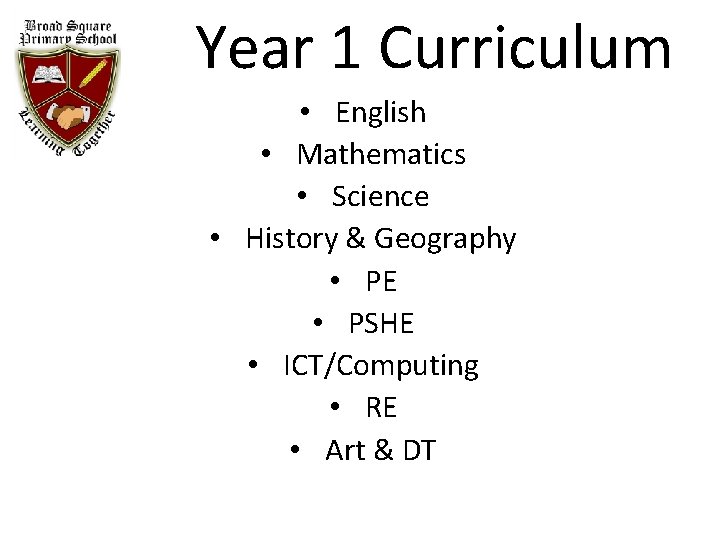 Year 1 Curriculum • English • Mathematics • Science • History & Geography •