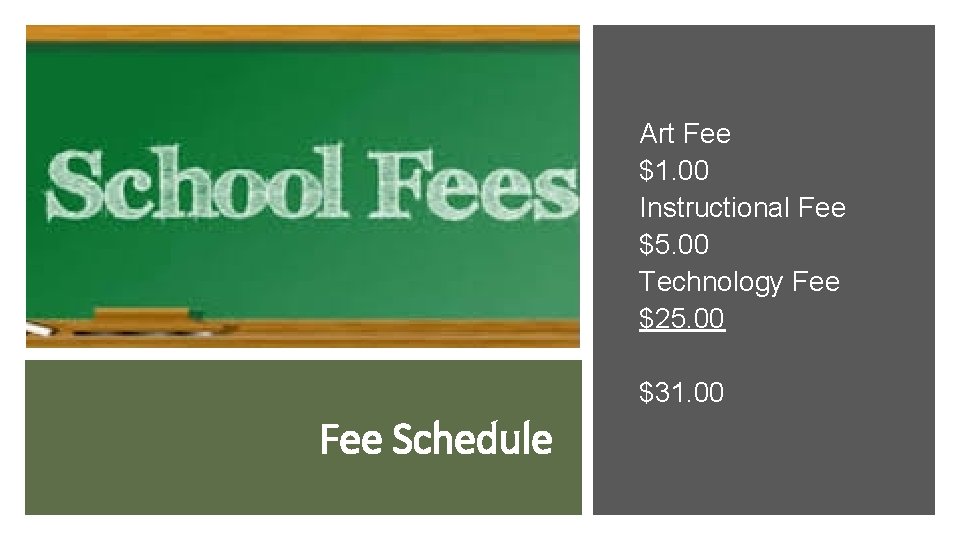 Art Fee $1. 00 Instructional Fee $5. 00 Technology Fee $25. 00 $31. 00