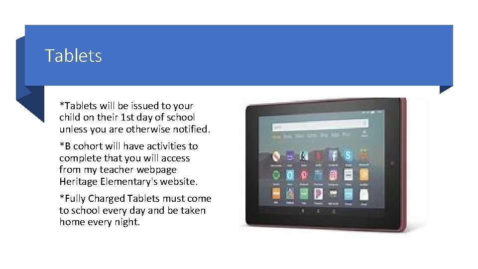 Tablets *Tablets will be issued to your child on their 1 st day of