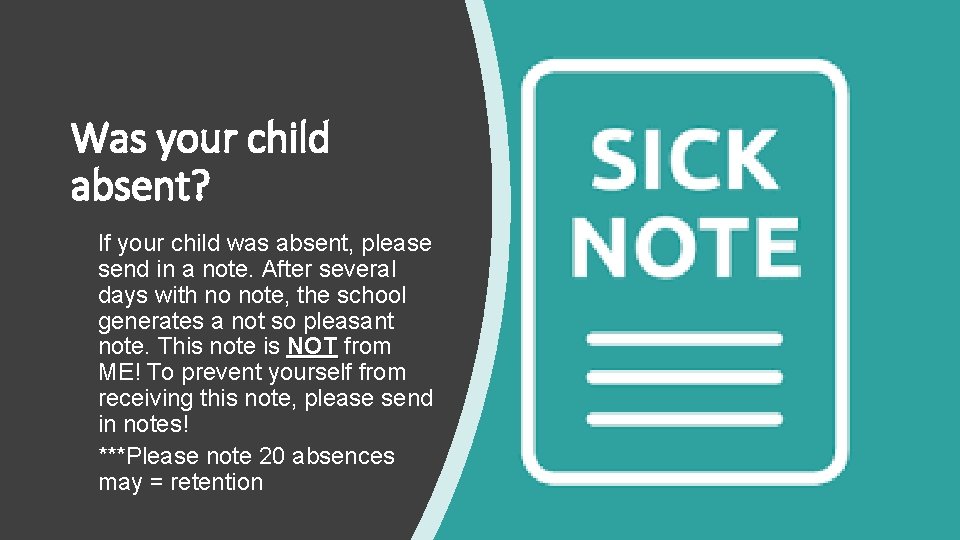 Was your child absent? If your child was absent, please send in a note.