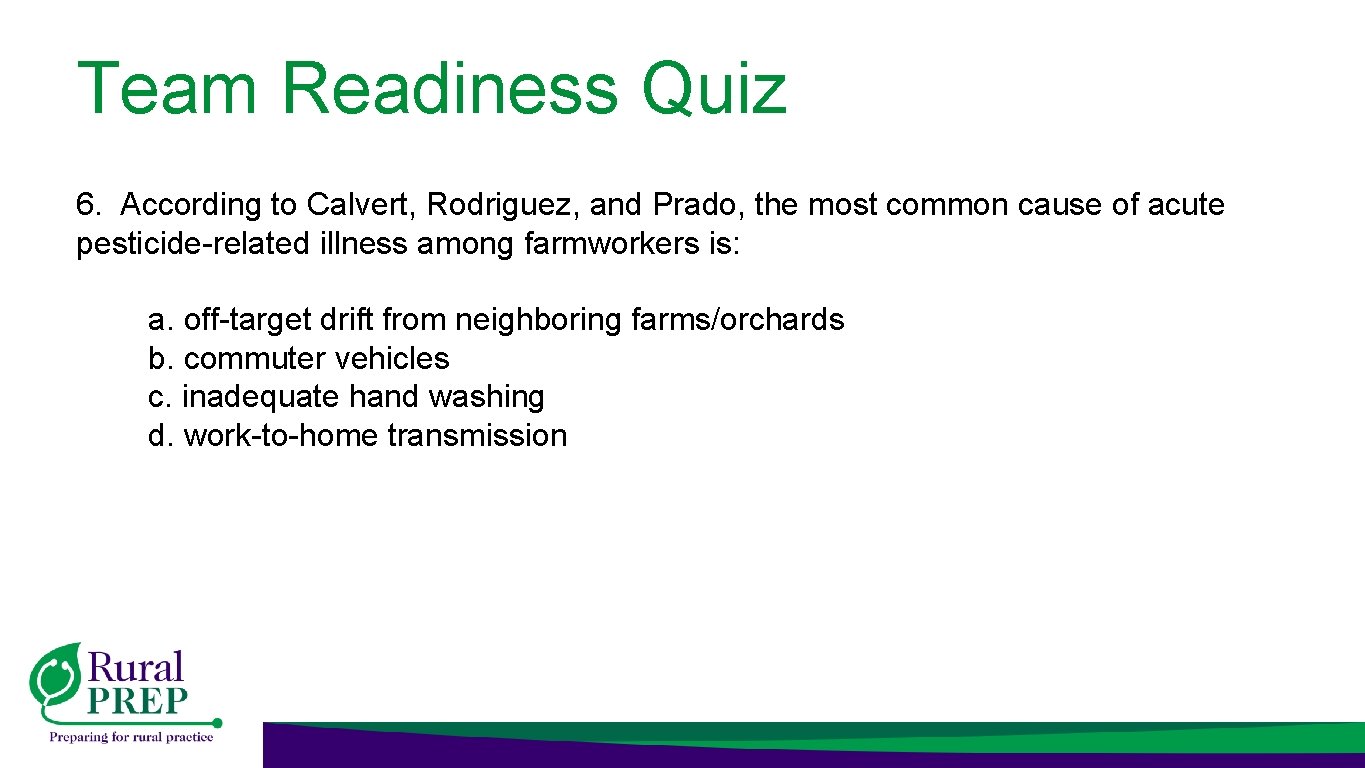 Team Readiness Quiz 6. According to Calvert, Rodriguez, and Prado, the most common cause