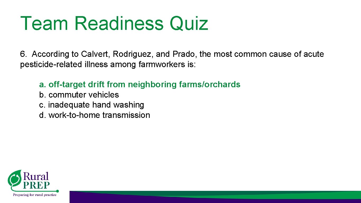 Team Readiness Quiz 6. According to Calvert, Rodriguez, and Prado, the most common cause