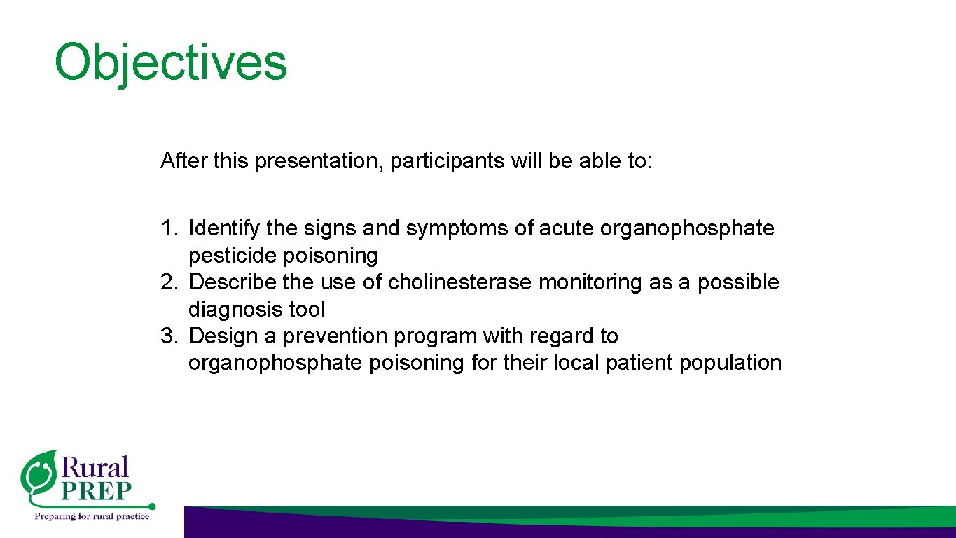 Objectives After this presentation, participants will be able to: 1. Identify the signs and