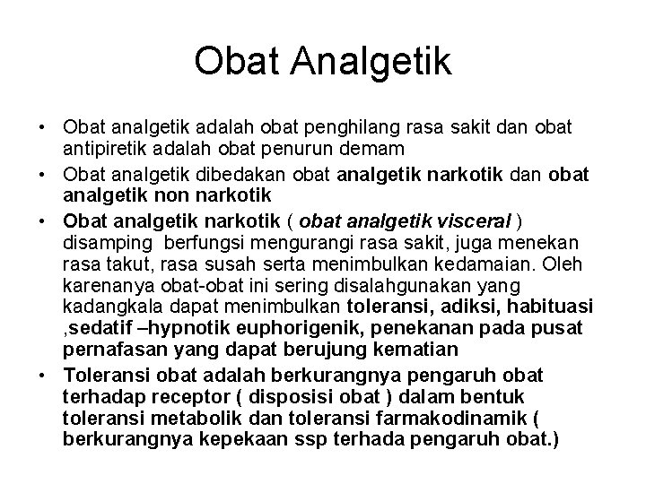 Obat Analgetik • Obat analgetik adalah obat penghilang rasa sakit dan obat antipiretik adalah