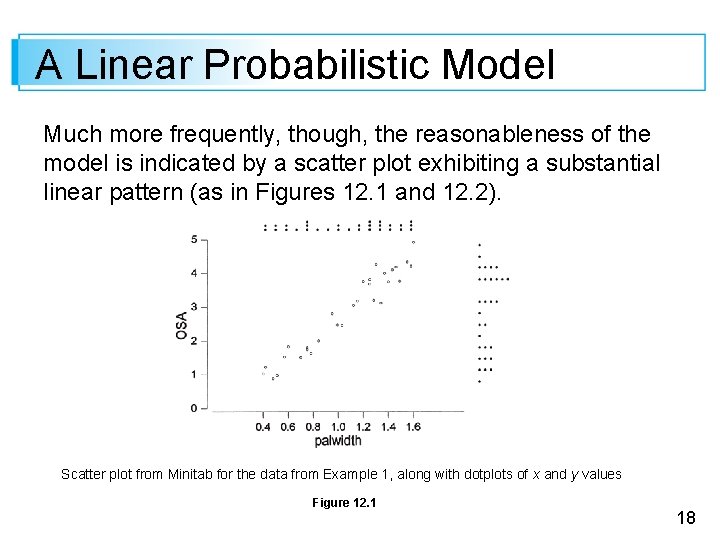A Linear Probabilistic Model Much more frequently, though, the reasonableness of the model is