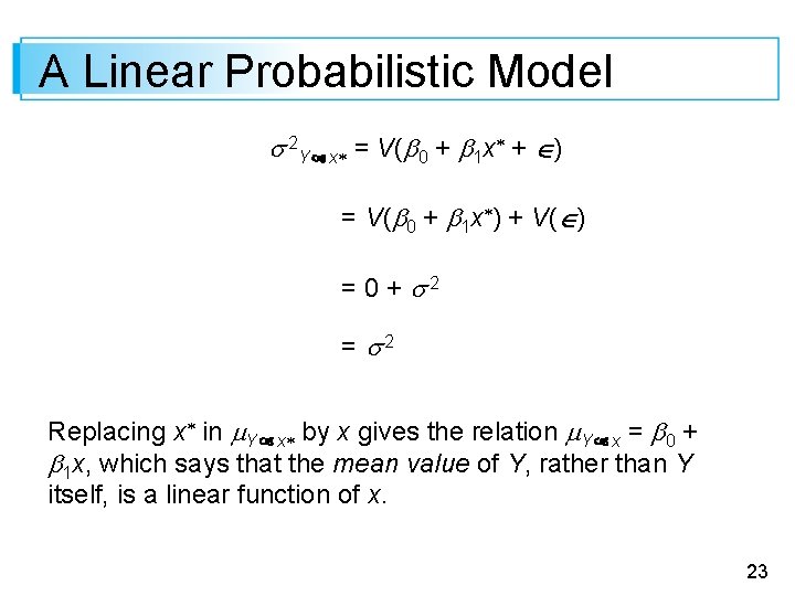 A Linear Probabilistic Model 2 Y x = V( 0 + 1 x +
