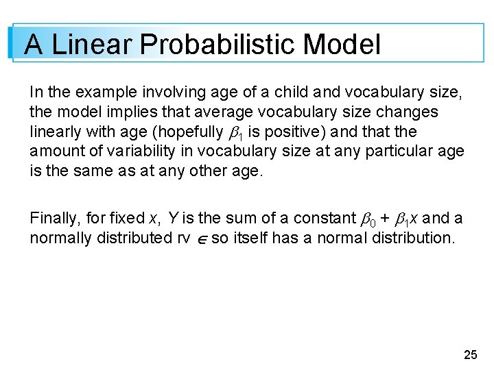 A Linear Probabilistic Model In the example involving age of a child and vocabulary