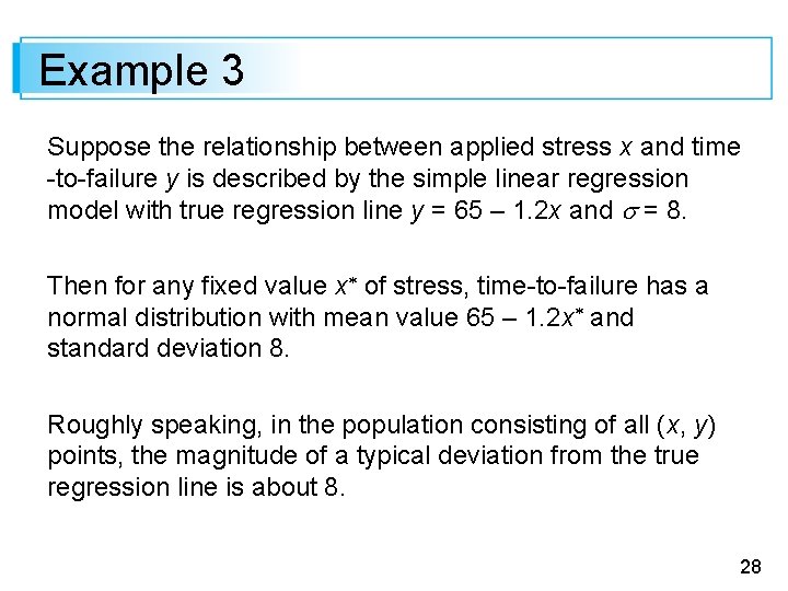 Example 3 Suppose the relationship between applied stress x and time -to-failure y is