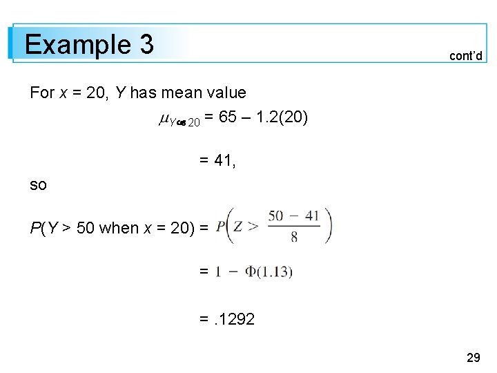 Example 3 cont’d For x = 20, Y has mean value Y 20 =