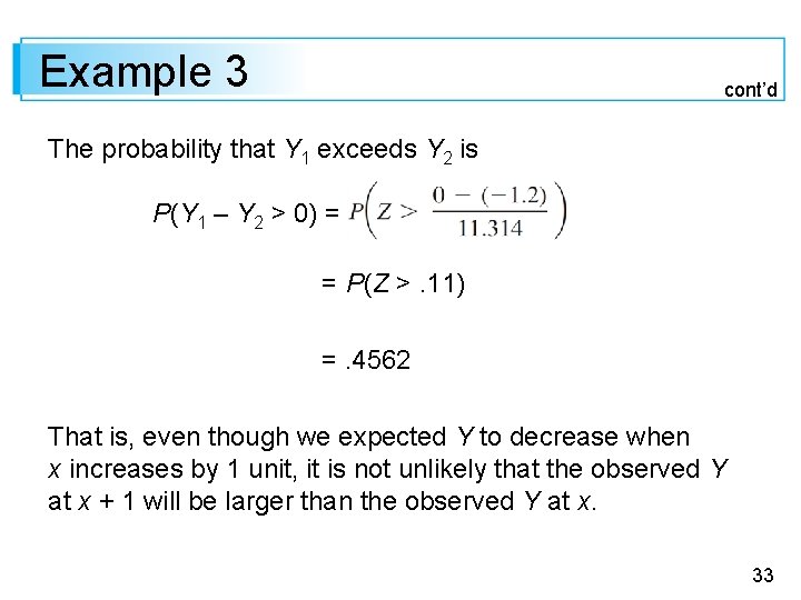 Example 3 cont’d The probability that Y 1 exceeds Y 2 is P(Y 1